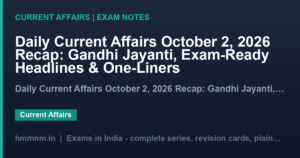 Daily Current Affairs October 2, 2026 Recap: Gandhi Jayanti, Exam-Ready Headlines & One-Liners