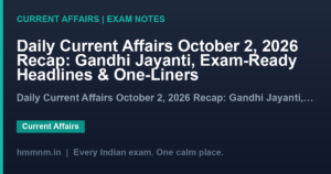 Read more about the article Daily Current Affairs October 2, 2026 Recap: Gandhi Jayanti, Exam-Ready Headlines & One-Liners
