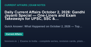 Daily Current Affairs October 2, 2026: Gandhi Jayanti Special — One-Liners and Exam Takeaways for UPSC, SSC & Banking