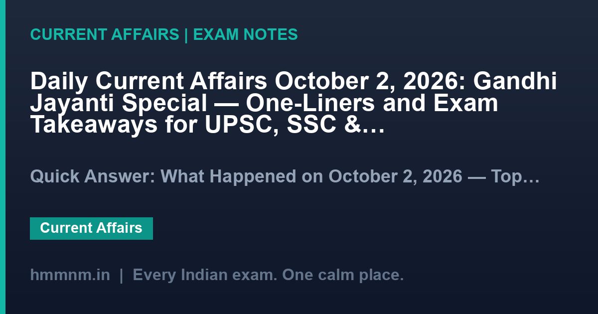 Daily Current Affairs October 2, 2026: Gandhi Jayanti Special — One-Liners and Exam Takeaways for UPSC, SSC & Banking