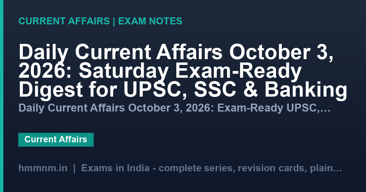 Daily Current Affairs October 3, 2026: Saturday Exam-Ready Digest for UPSC, SSC & Banking