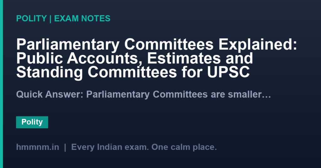 Parliamentary Committees Explained: Public Accounts, Estimates and Standing Committees for UPSC