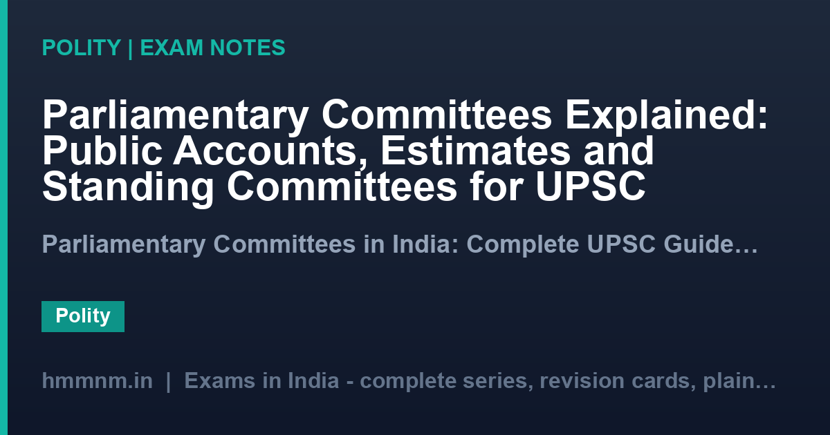 Parliamentary Committees Explained: Public Accounts, Estimates and Standing Committees for UPSC