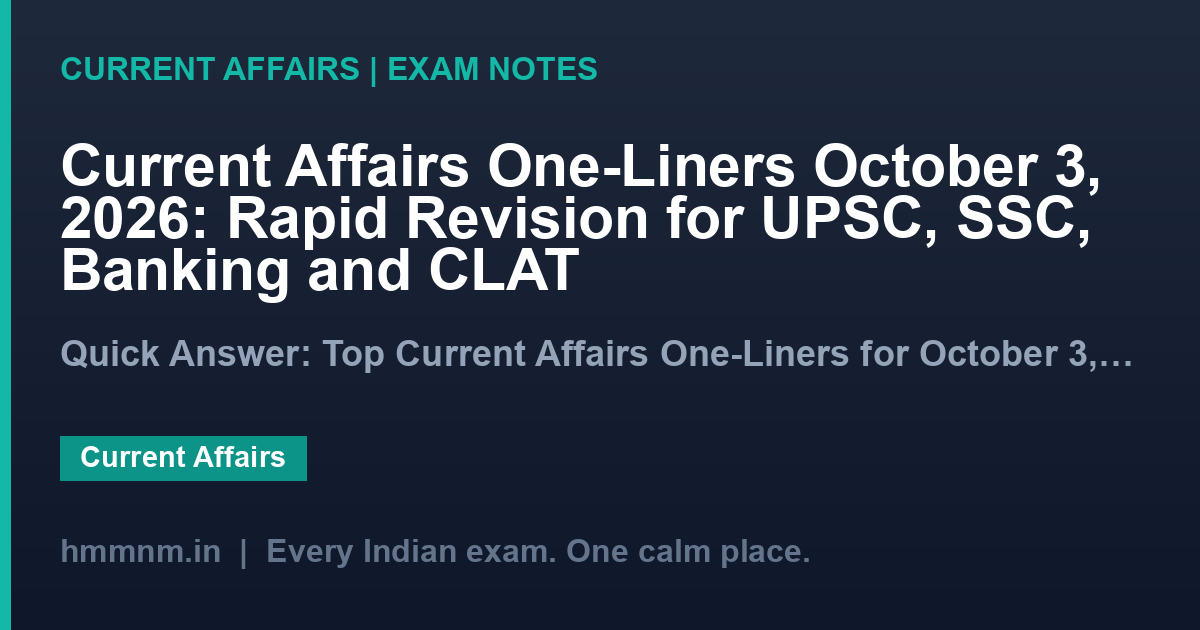 Current Affairs One-Liners October 3, 2026: Rapid Revision for UPSC, SSC, Banking and CLAT