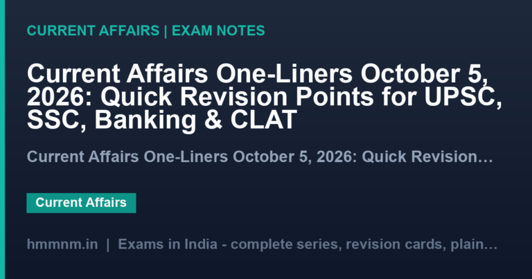 Current Affairs One-Liners October 5, 2026: Quick Revision Points for UPSC, SSC, Banking & CLAT