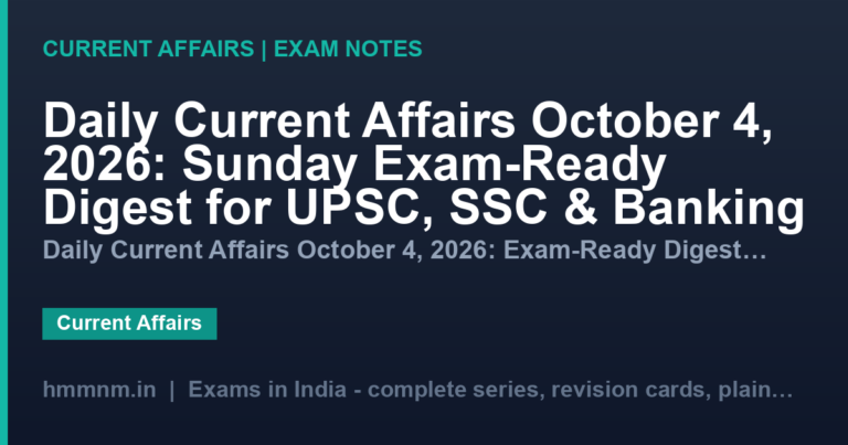Daily Current Affairs October 4, 2026: Sunday Exam-Ready Digest for UPSC, SSC & Banking