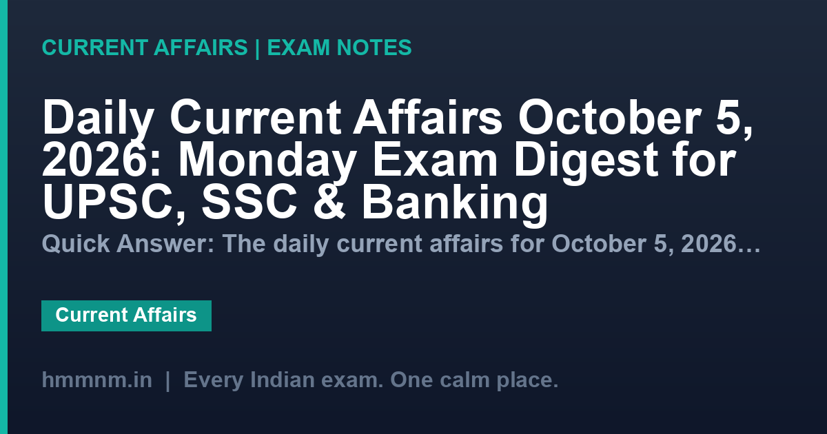 Daily Current Affairs October 5, 2026: Monday Exam Digest for UPSC, SSC & Banking