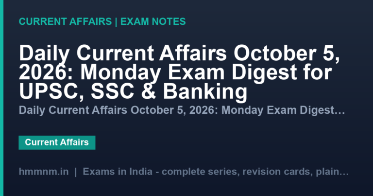 Daily Current Affairs October 5, 2026: Monday Exam Digest for UPSC, SSC & Banking