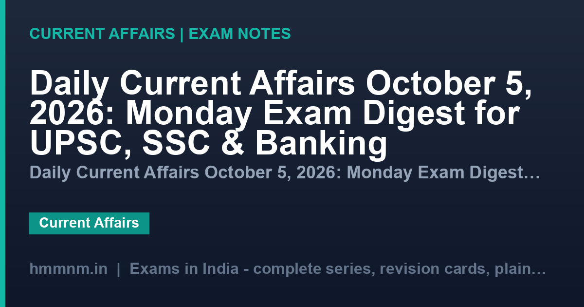Daily Current Affairs October 5, 2026: Monday Exam Digest for UPSC, SSC & Banking