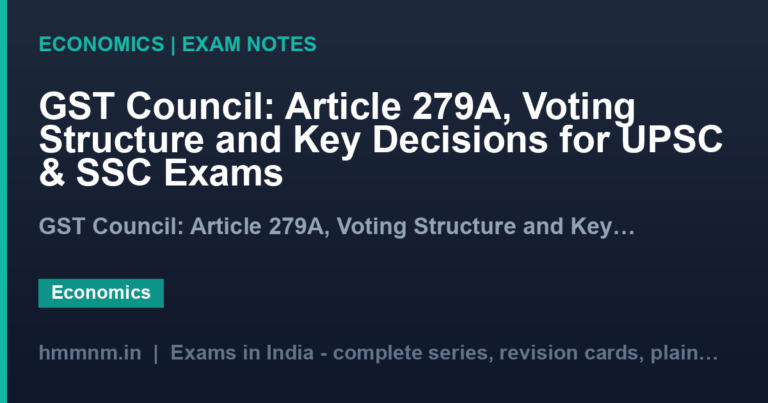 GST Council: Article 279A, Voting Structure and Key Decisions for UPSC & SSC Exams