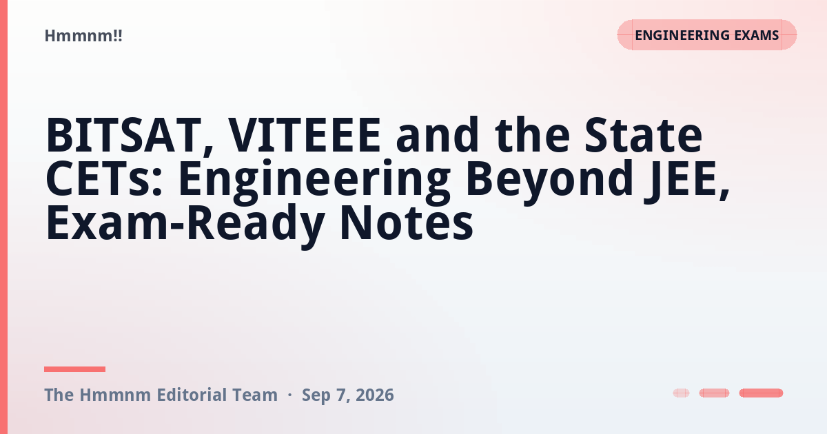 BITSAT, VITEEE and the State CETs: Engineering Beyond JEE, Exam-Ready Notes