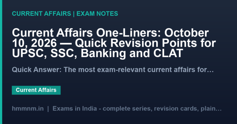 Current Affairs One-Liners: October 10, 2026 — Quick Revision Points for UPSC, SSC, Banking and CLAT