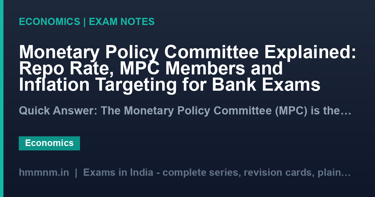 Monetary Policy Committee Explained: Repo Rate, MPC Members and Inflation Targeting for Bank Exams
