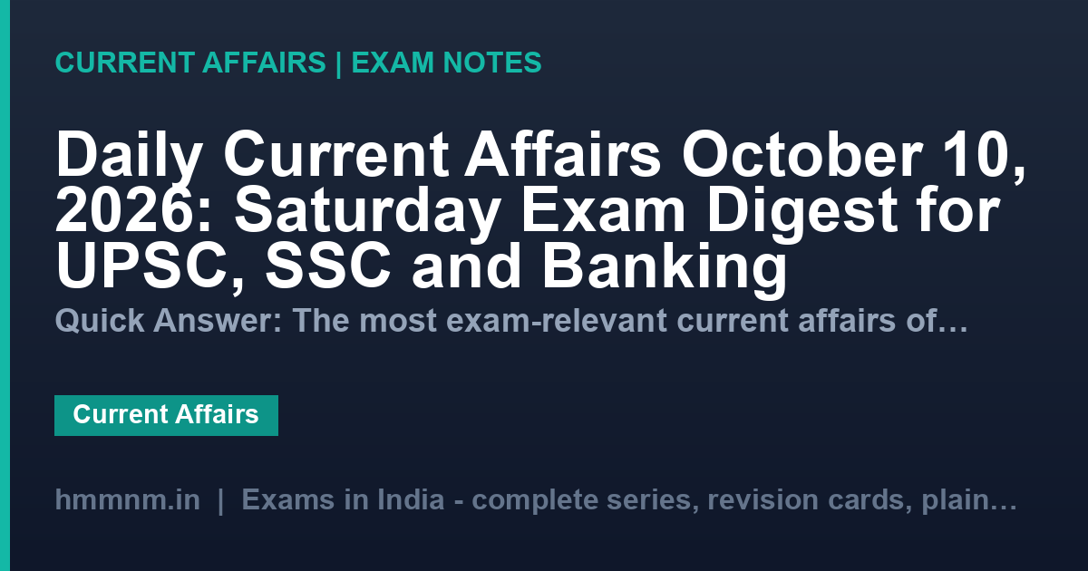 Daily Current Affairs October 10, 2026: Saturday Exam Digest for UPSC, SSC and Banking