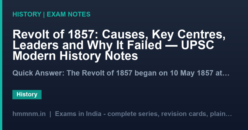 Revolt of 1857: Causes, Key Centres, Leaders and Why It Failed — UPSC Modern History Notes