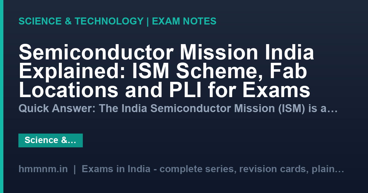 Semiconductor Mission India Explained: ISM Scheme, Fab Locations and PLI for Exams