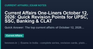 Read more about the article Current Affairs One-Liners October 12, 2026: Quick Revision Points for UPSC, SSC, Banking & CLAT