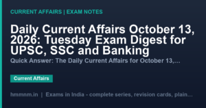 Read more about the article Daily Current Affairs October 13, 2026: Tuesday Exam Digest for UPSC, SSC and Banking