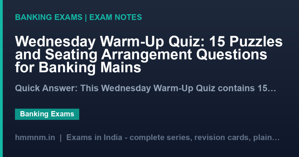Wednesday Warm-Up Quiz: 15 Puzzles and Seating Arrangement Questions for Banking Mains