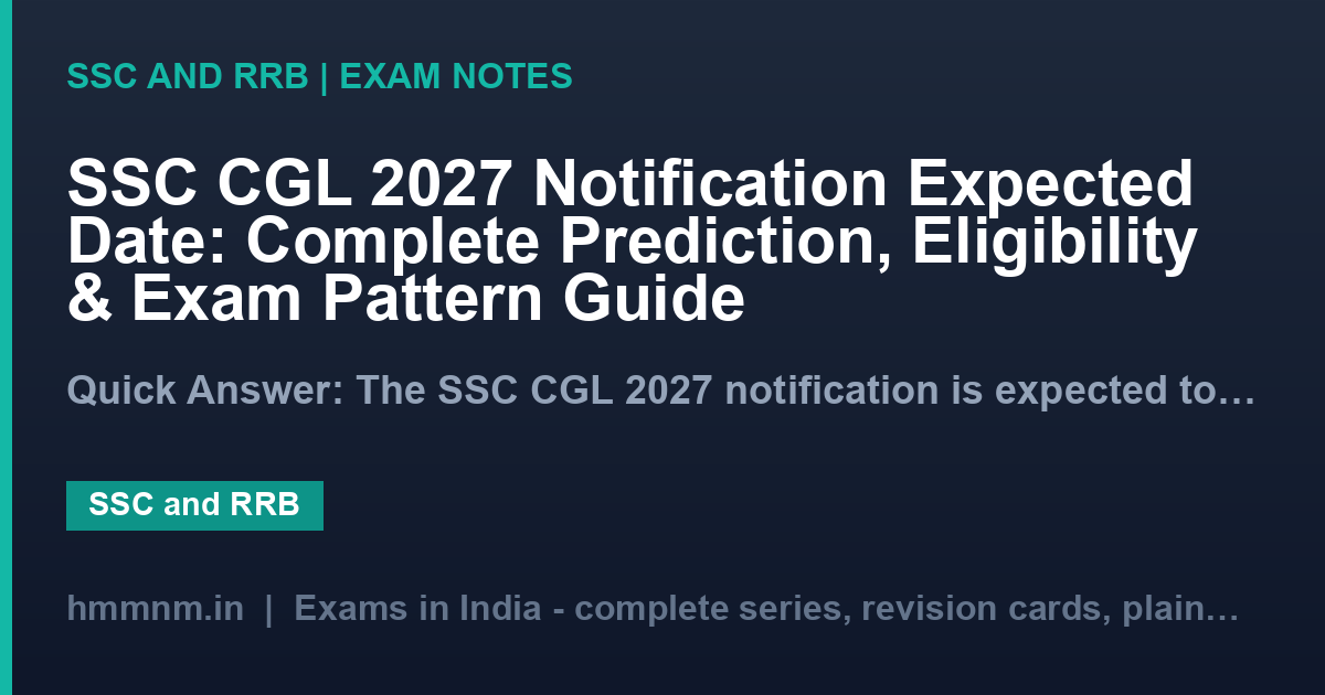 SSC CGL 2027 Notification Expected Date: Complete Prediction, Eligibility & Exam Pattern Guide