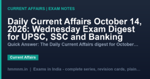 Read more about the article Daily Current Affairs October 14, 2026: Wednesday Exam Digest for UPSC, SSC and Banking