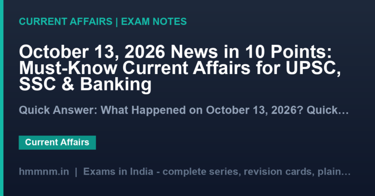 October 13, 2026 News in 10 Points: Must-Know Current Affairs for UPSC, SSC & Banking