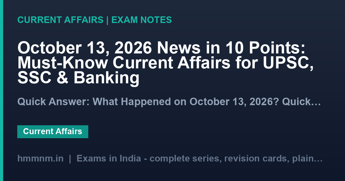 October 13, 2026 News in 10 Points: Must-Know Current Affairs for UPSC, SSC & Banking