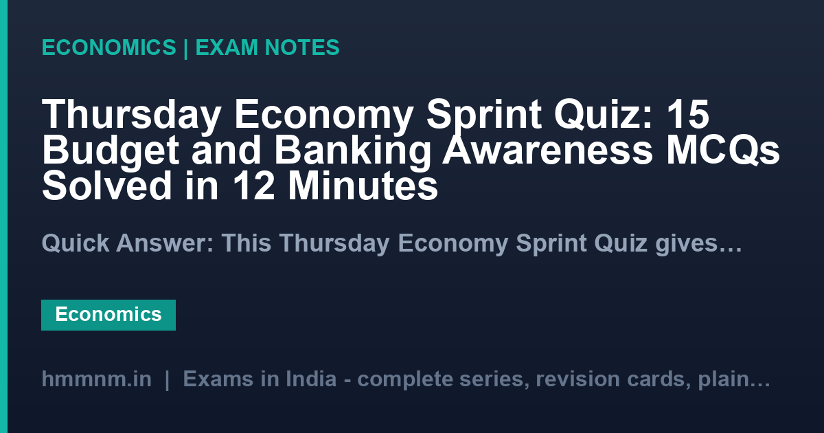 Thursday Economy Sprint Quiz: 15 Budget and Banking Awareness MCQs Solved in 12 Minutes
