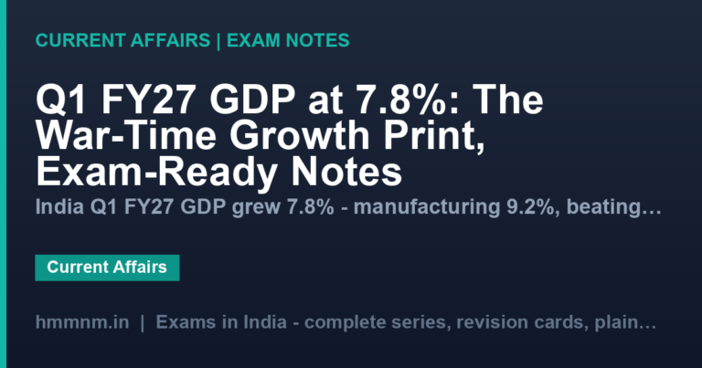 Q1 FY27 GDP at 7.8%: The War-Time Growth Print, Exam-Ready Notes