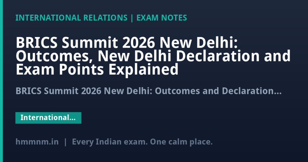 BRICS Summit 2026 New Delhi: Outcomes, New Delhi Declaration and Exam Points Explained