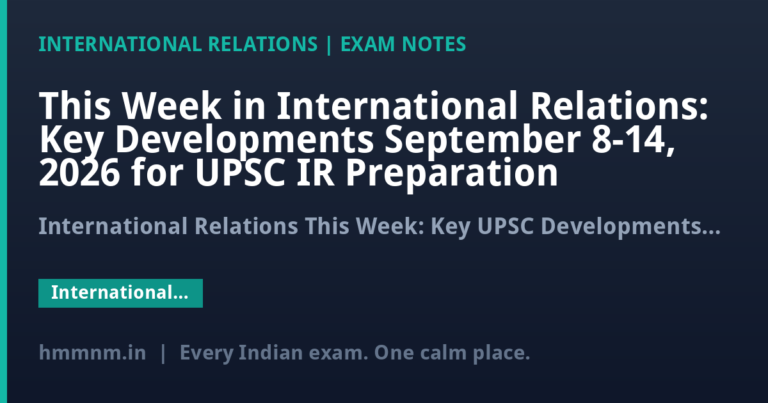 This Week in International Relations: Key Developments September 8-14, 2026 for UPSC IR Preparation