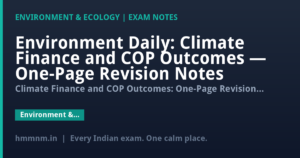 Environment Daily: Climate Finance and COP Outcomes — One-Page Revision Notes